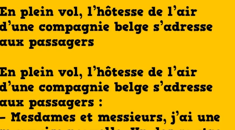 blague En plein vol, l’hôtesse de l’air d’une compagnie belge s’adresse aux passagers