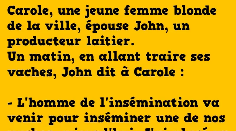 blague Carole, une jeune femme blonde de la ville, épouse John, un producteur laitier