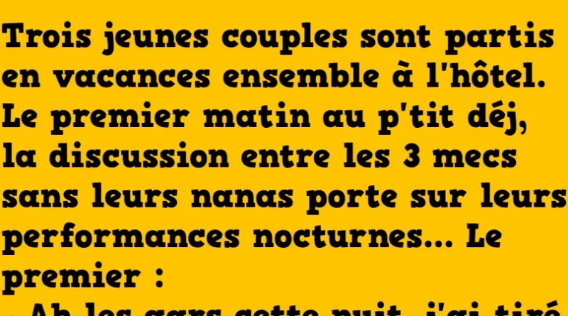 blague Cette nuit, j'ai tiré 3 fois !