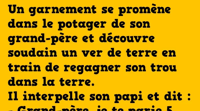 blague Un garnement se promène dans le potager de son grand-père