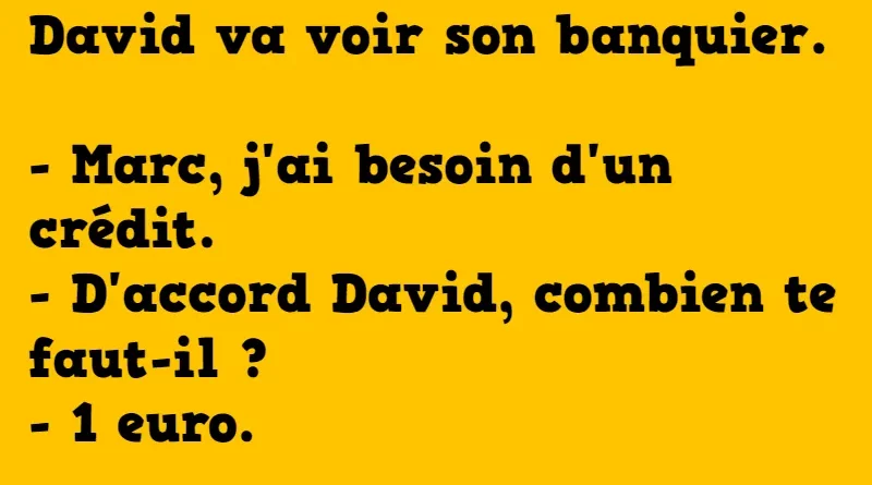 blague david rend visite à son banquier