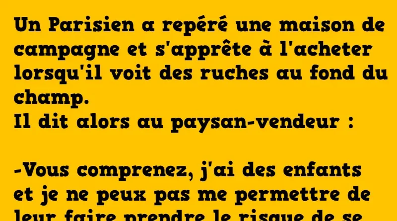 blague un parisien repère une maison de campagne et s'apprete à l'acheter