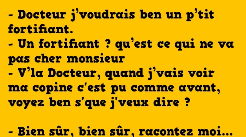 blague Docteur j’voudrais ben un p’tit fortifiant