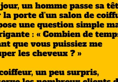 Combien de temps avant que vous puissiez me couper les cheveux ? Une blague à pleurer de rire