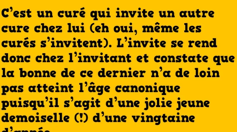 blague c'est un curé qui invite un autre curé chez lui (1)