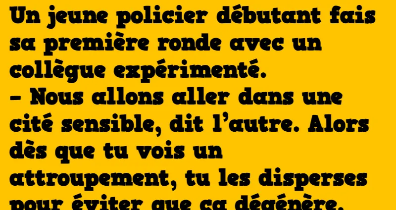 blague un policier débutant dans une cité sensible