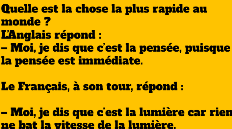 blague quelle est la chose la plus rapide au monde