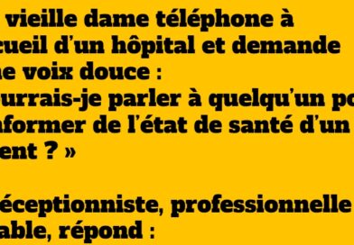 Une vieille dame appelle l’hôpital pour s’informer… et la chute est hilarante !